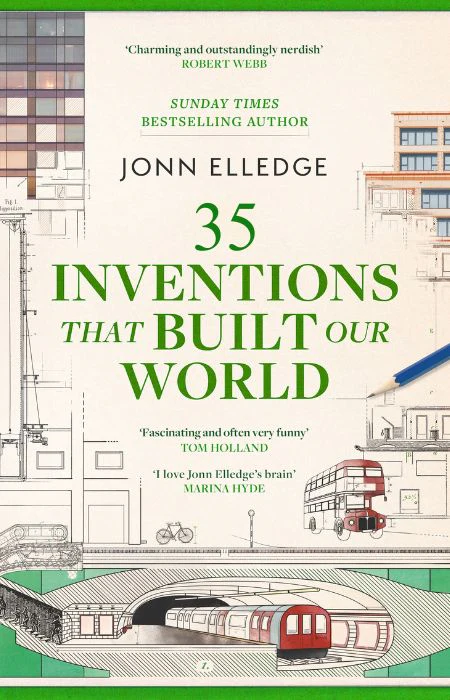 31 Inventions that Built Our World: FROM THE SUNDAY TIMES #1 BESTSELLING AUTHOR OF A HISTORY OF THE WORLD IN 47 BORDERS