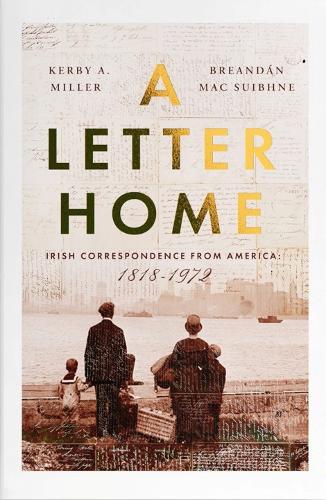 A Letter Home: Irish Correspondence from America 1818â1972