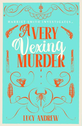 A Very Vexing Murder: The BRAND NEW wonderfully witty cozy crime mystery set in the world of Jane Austen – perfect for fans of The Other Bennet Sister!