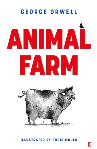 Animal Farm: The Illustrated Edition