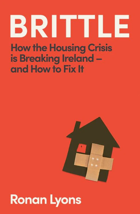 Brittle: How the Housing Crisis is Breaking Ireland – and How to Fix It