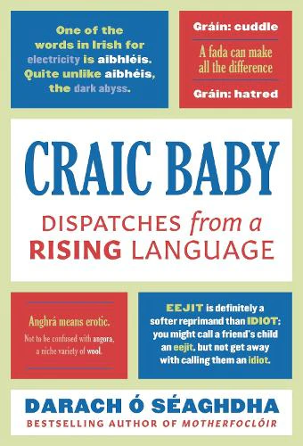 Craic Baby: Dispatches from a Rising Language