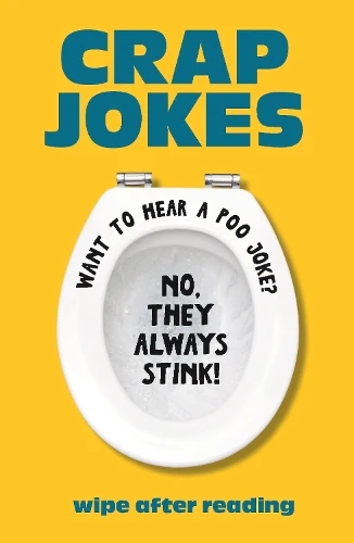 Crap Jokes: Wipe After Reading