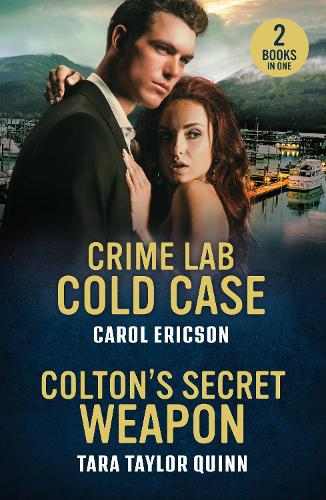 Crime Lab Cold Case / Colton's Secret Weapon: Crime Lab Cold Case (Pacific Northwest Forensics) / Colton's Secret Weapon (The Coltons of Alaska) (Mills & Boon Heroes)
