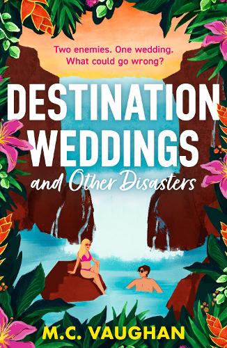 Destination Weddings And Other Disasters (Belize Dreams, Book 2)