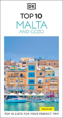 DK Top 10 Malta and Gozo: Top 10 lists for your perfect trip, plus an all-weather folded map