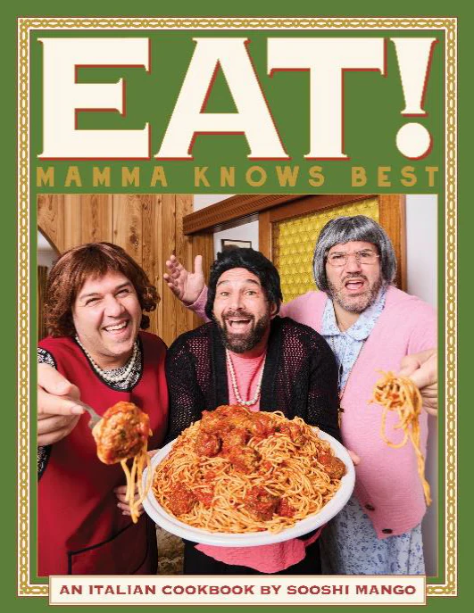 Eat! An Italian Cookbook by Sooshi Mango: Mamma Knows Best
