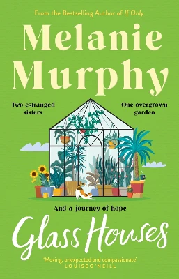 Glass Houses: Two estranged sisters, one overgrown garden and a journey of hope