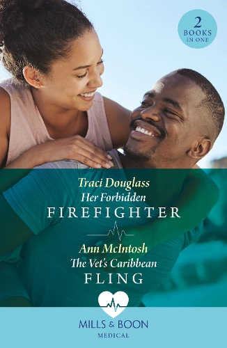 Her Forbidden Firefighter / The Vet's Caribbean Fling: Her Forbidden Firefighter (Wyckford General Hospital) / The Vet's Caribbean Fling (Mills & Boon Medical)