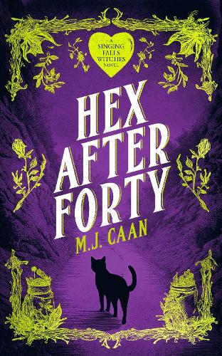 Hex After Forty: Midlife gets a little witchy in this paranormal womenâs urban fantasy novel