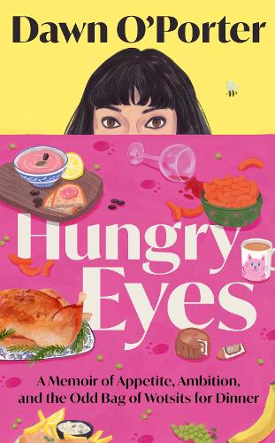 Hungry Eyes: A Memoir of Appetite, Ambition and the Odd Bag of Wotsits for Dinner - Image 2
