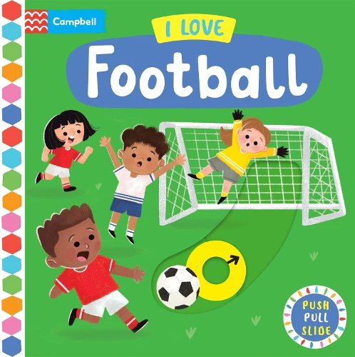 I Love Football: A Push, Pull, Slide Book