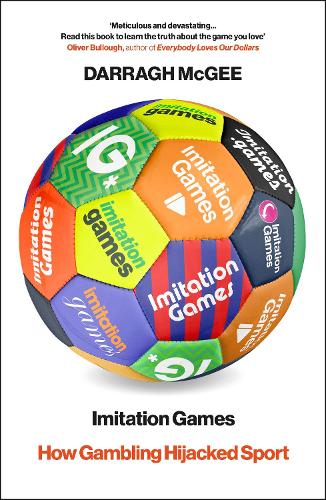 Imitation Games: How Gambling Hijacked Sport - Image 2
