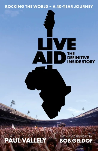 Live Aid: The Definitive 40 Year Story