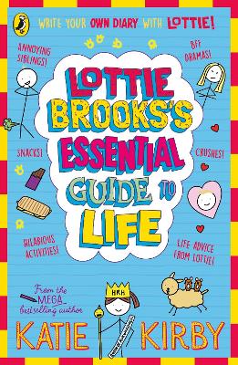 Lottie Brooksâs Essential Guide to Life: Write Your own Diary with Lottie: activities and advice from the hilarious Lottie Brooks!