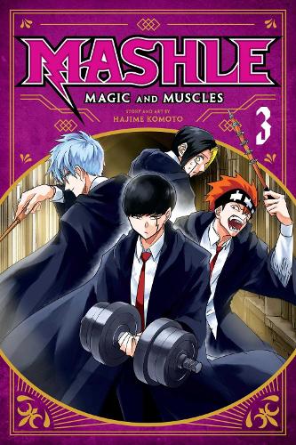 Mashle: Magic and Muscles, Vol. 3: Mash Burnedead And The Masked Magic User: Volume 3