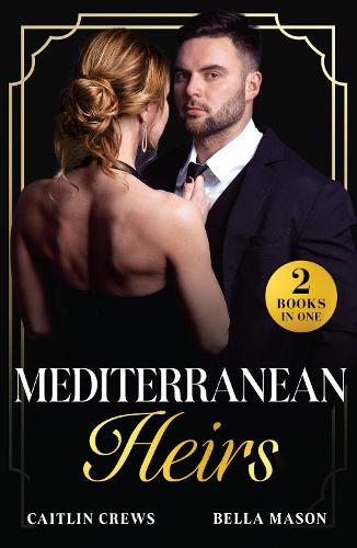 Mediterranean Heirs: Her Accidental Spanish Heir / Pregnant Before 'I Do' (The De Luca Legacy) (Mills & Boon Modern)
