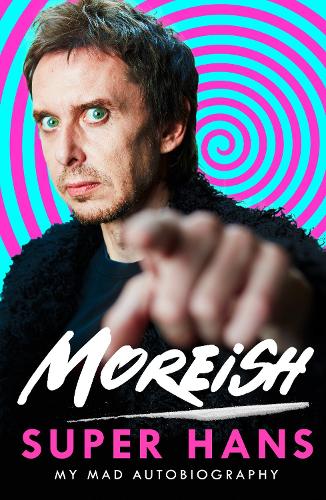 Moreish: My Mad Autobiography - Image 2