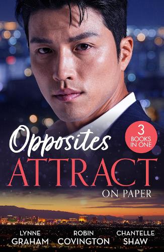 Opposites Attract: On Paper: The Dimitrakos Proposition / Seducing His Secret Wife / Wed for the Spaniard's Redemption