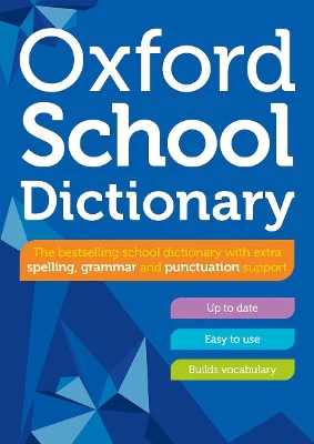 Oxford School Dictionary: Children's English Dictionary for Age 10+ - Year Group 6 & 7 - Ideal for Homework, Literacy & KS2-KS3 Support