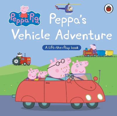 Peppa Pig: Peppa’s Vehicle Adventure: A Lift-the-Flap Book