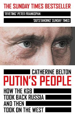 Putinâs People: How the KGB Took Back Russia and then Took on the West