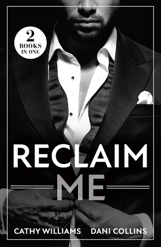 Reclaim Me: Billionaire's Reunion Bargain / The Greek's Wife Returns (Mills & Boon Modern)