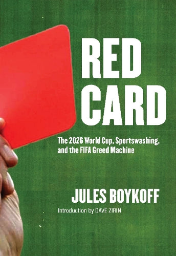 Red Card: The 2026 World Cup, Sportswashing, and the FIFA Greed Machine - Image 2