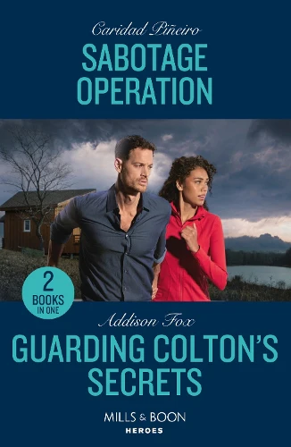 Sabotage Operation / Guarding Colton's Secrets: Sabotage Operation (South Beach Security: K-9 Division) / Guarding Colton's Secrets (The Coltons of Owl Creek) (Mills & Boon Heroes)