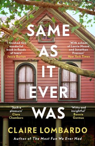 Same As It Ever Was: An immersive and joyful read from the author of Reese’s Bookclub pick The Most Fun We Ever Had