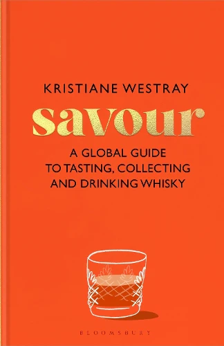 Savour: A guide to tasting and exploring whiskies of the world