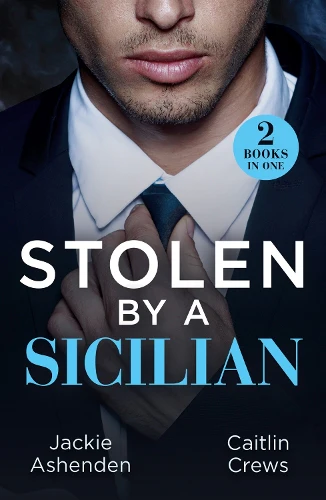 Stolen By A Sicilian: His Heir of Revenge (Captured and Claimed) / Sicilian Devil's Prisoner (Mills & Boon Modern)