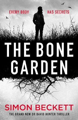 The Bone Garden: An Atmospheric, Chilling Thriller From The Sunday Times Bestselling Author