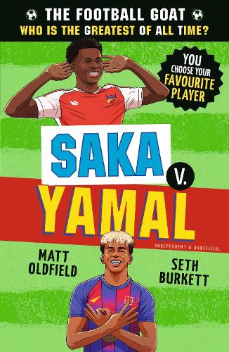 The Football GOAT: Saka v. Yamal: Celebrate the 2026 World Cup and choose the ultimate footballer! Packed with facts & stories for kids who love football age 8, 9, 10, 11, 12