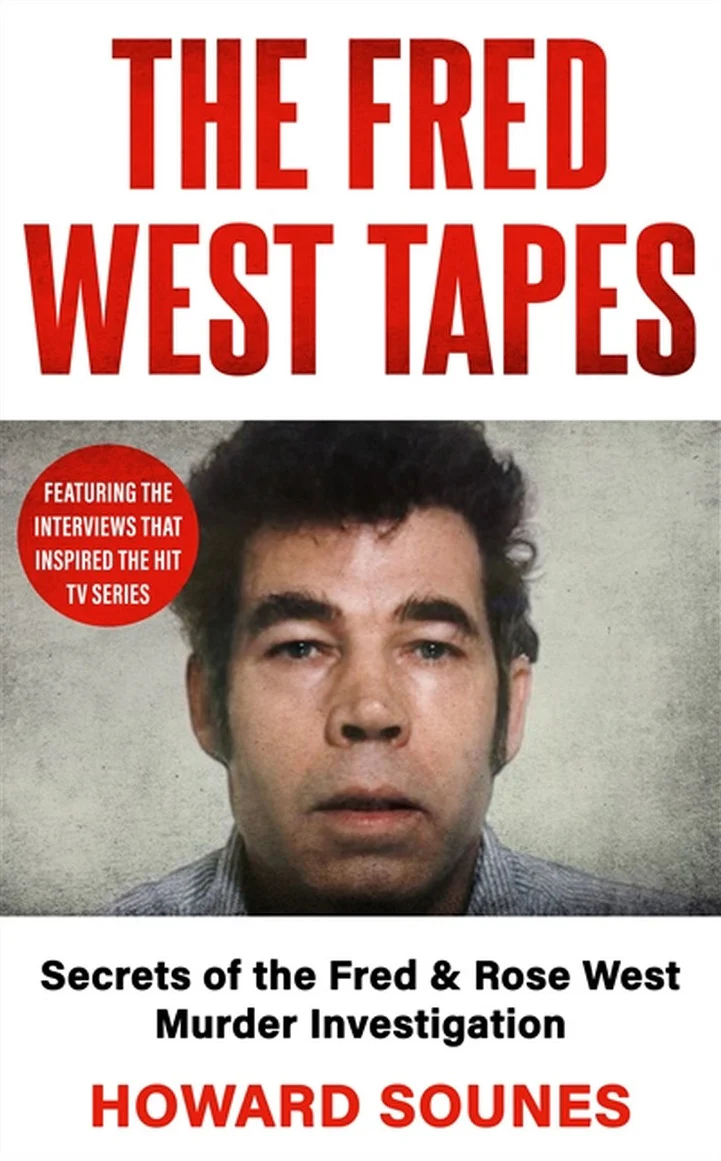 The Fred West Tapes: Secrets of the Fred & Rose West Murder Investigation - The chilling new book from the Senior Producer of 'Fred & Rose West: A British Horror Story' - now on NETFLIX