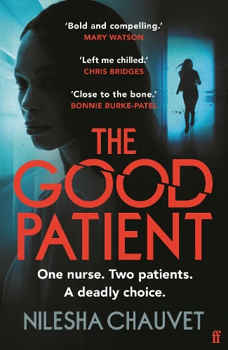 The Good Patient: A deliciously dark psychological thriller about an ordinary womanâs extraordinary moral dilemma