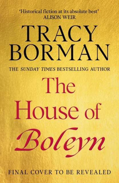 The House of Boleyn: the instant Sunday Times bestseller, hailed as a masterclass of historical fiction