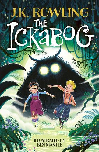 The Ickabog: Ben Mantle Illustrated Edition