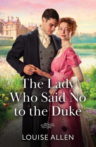 The Lady Who Said No To The Duke (Mills & Boon Historical)