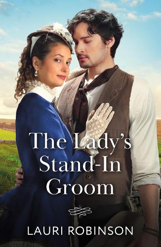 The Lady's Stand-In Groom (Mills & Boon Historical)