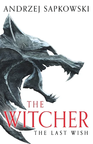 The Last Wish: The bestselling book which inspired season 1 of Netflixâs The Witcher