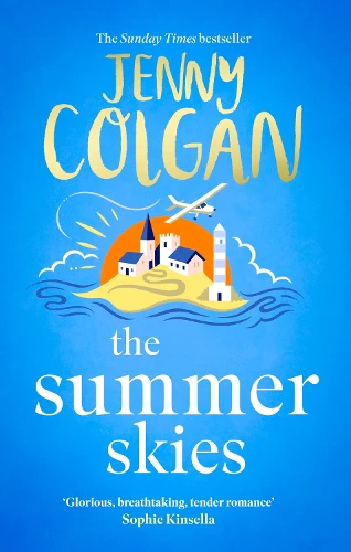 The Summer Skies: Escape to the Scottish highlands with the ultimate escapist summer romance from the Sunday Times bestseller