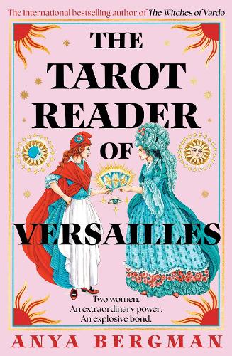 The Tarot Reader of Versailles: The spellbinding new novel from the international bestselling author of THE WITCHES OF VARDO
