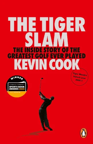 The Tiger Slam: The inside story of the greatest golf ever played