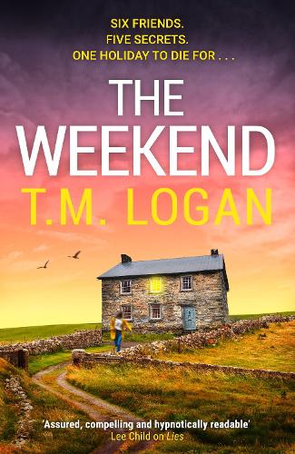 The Weekend: The BRAND NEW instant top 10 bestseller from the author of THE DAUGHTER - your perfect thrilling escape this spring