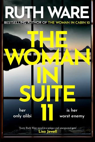 The Woman in Suite 11: The gripping follow-up to multi-million bestselling author Ruth Ware's The Woman in Cabin 10 – now a Netflix film, starring Keira Knightley.