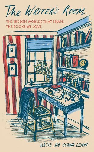 The Writer's Room: The Hidden Worlds That Shape the Books We Love - The perfect stocking filler for the bookworm in your life
