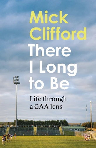 There I Long to Be: Life through a GAA lens