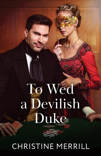 To Wed A Devilish Duke (Wicked Dukes, Book 1) (Mills & Boon Historical)