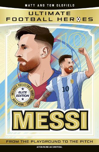 Ultimate Football Heroes: Messi (Elite Edition): The perfect World Book Day book for young football fans – Features a special collector's card, free eBook and free audio download!